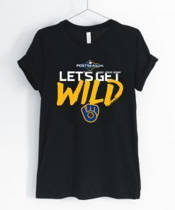 USA Let's Get Wild Milwaukee Brewers T-Shirt