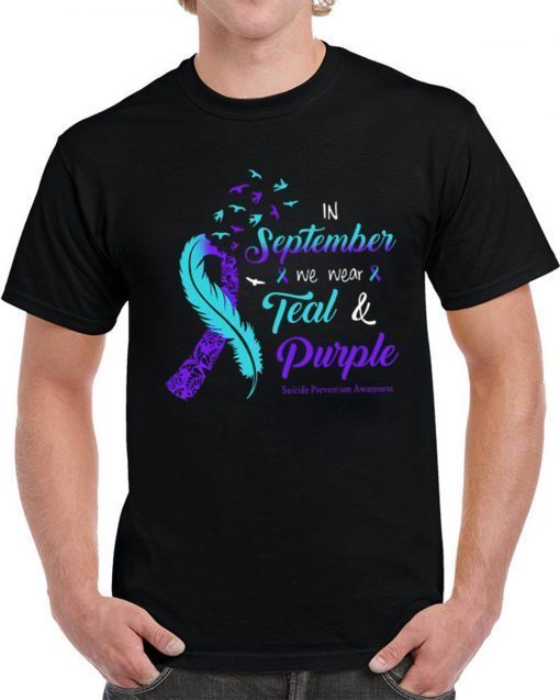 In september we wear tear and purple suicide prevention awareness T-Shirt