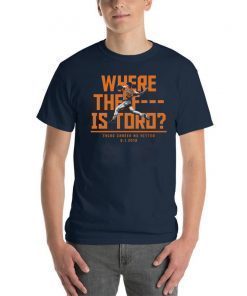 Where The F Is Toro Offcial T-Shirt