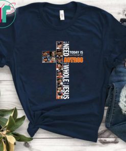 All I Need Today Is A Little Bit Of Houston Astros And A Whole Lot Of Jesus Classic T-Shirt