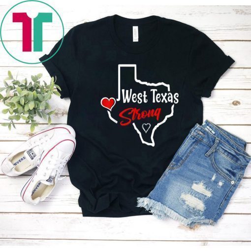 West Texas Strong Shirt Texas Flag Apparel Texas Lover Gift T-Shirt