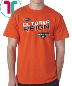 Fans hit the Astros Tee October Reign Astros Champions T Shirt