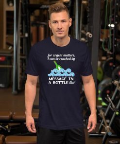 Cruise Message in a Bottle Reach Me Funny T-Shirt