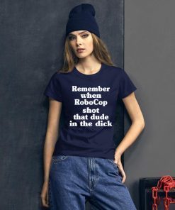 Remember When Robocop Shot That Dude In The Dick Shirts