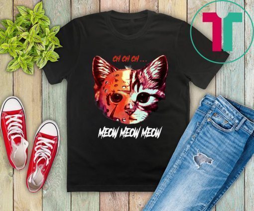 Jason Meowhees Jason Voorhees CH CH CH meow meow Funny T-Shirt