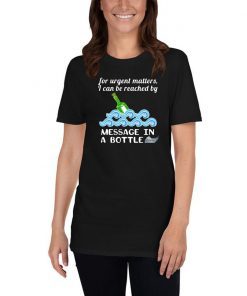 Cruise Message in a Bottle Reach Me Funny T-Shirt