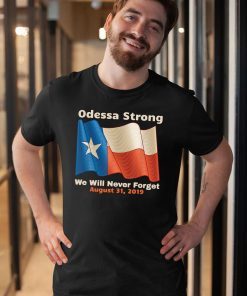 Odessa Strong We Will Never Forget Victims Memorial T-Shirt