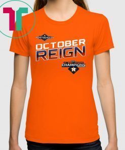 Fans hit the Astros Tee October Reign Astros Champions T Shirt