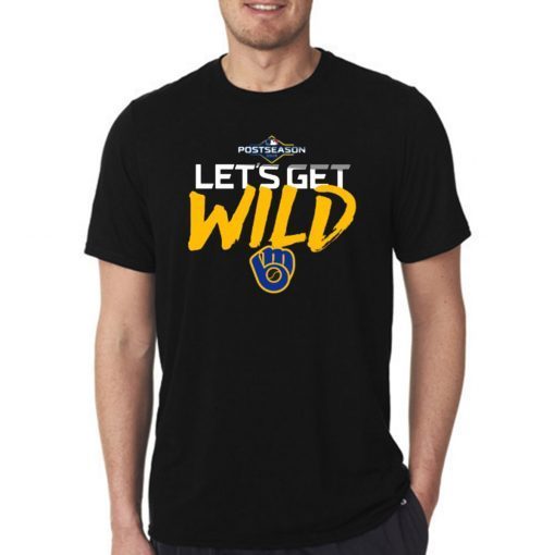 Let's Get Wild Milwaukee Brewers Offcial Tee Shirt