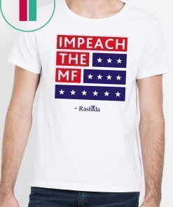 Rashida Impeach the MF T-Shirt For Mens Womens Kids