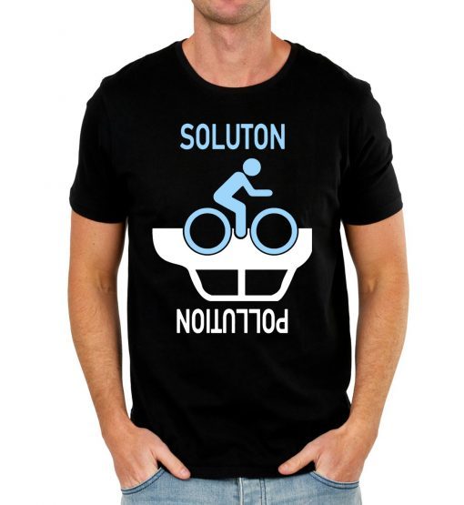 Biking Is Solution To Pollution Shirts