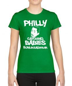 Hakim Laws Philly Catching Babies Unlike Agholor TShirt