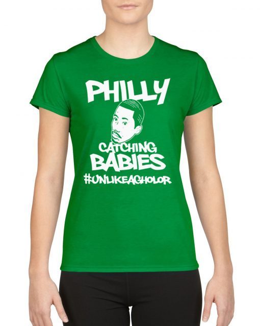 Hakim Laws Philly Catching Babies Unlike Agholor TShirt