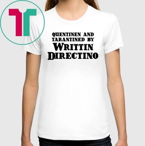 Quentinen And Tarantined By Writtin Directino Limited Edition T-Shirt