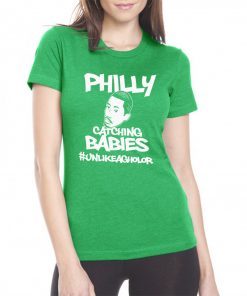 Offcial Hakim Laws Philly Catching Babies Unlike Agholor T-Shirt