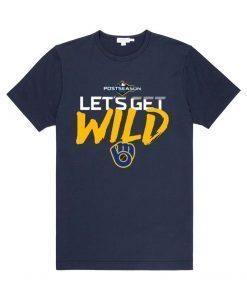 Let's Get Wild Milwaukee Brewers Limited Edition Tee Shirt