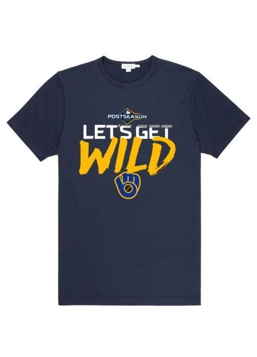 Let's Get Wild Milwaukee Brewers Limited Edition Tee Shirt