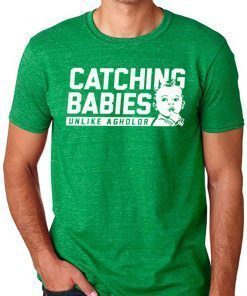 Catching Babies Unlike Agholor Shirt