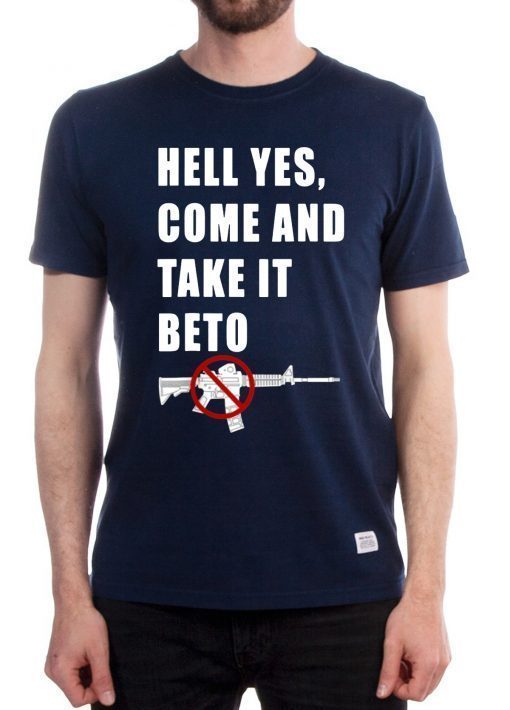 hell yes, come and take it beto For T-Shirt