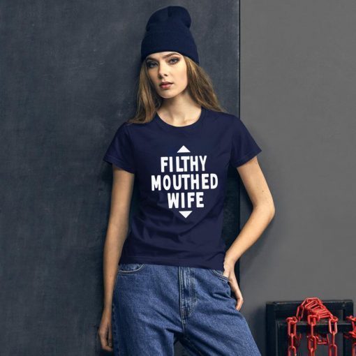 Filthy Mouthed Wife Gift T-Shirt