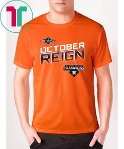 HOUSTON, Texas October Reign Astros Champions Tee Shirt