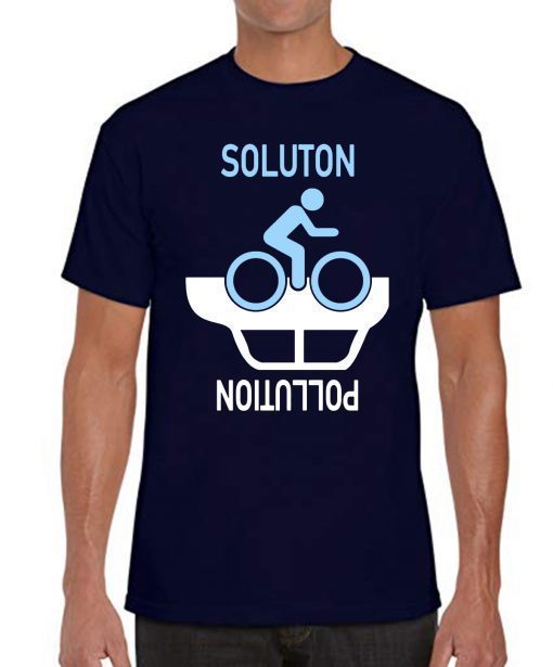 Biking Is Solution To Pollution Shirts