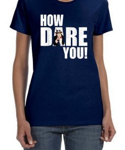 HOW DARE YOU! Climate Change Crisis Awareness distressed Unisex T-Shirt