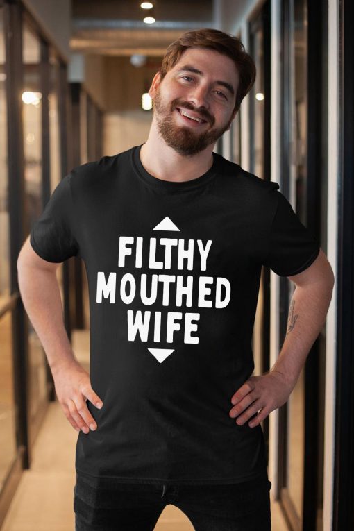 Filthy Mouthed Wife Gift T-Shirt