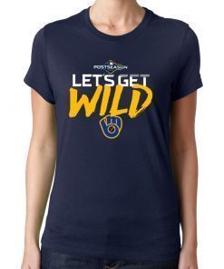 Offcial Postseason Let's get Wild Milwaukee Brewers T-Shirt