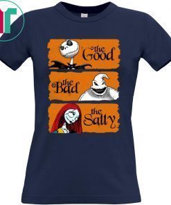 Ack Skellington The Good Oogie Boogie The Bad The Sally Classic T-Shirt