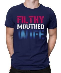 Filthy Mouthed Wife Shirt