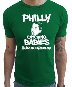 Buy Philly Catching Babies Unlike Agholor T-Shirt