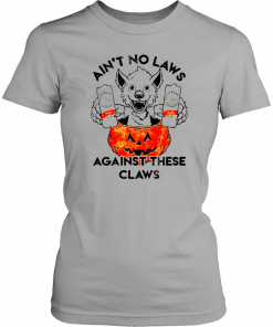 Ain’t no laws against these claws Halloween T-Shirt