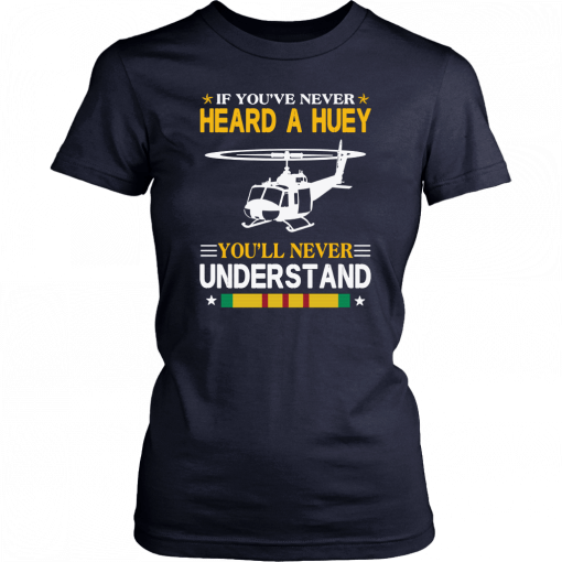 Air force if you've never heard a huey you'll never understand T-Shirt