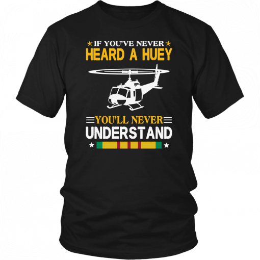 Air force if you've never heard a huey you'll never understand T-Shirt