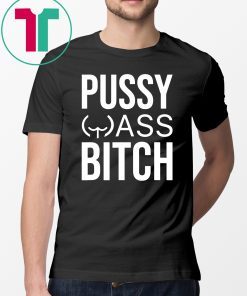 Anti Trump President Pussy Ass Bitch T-Shirt For Mens Womens