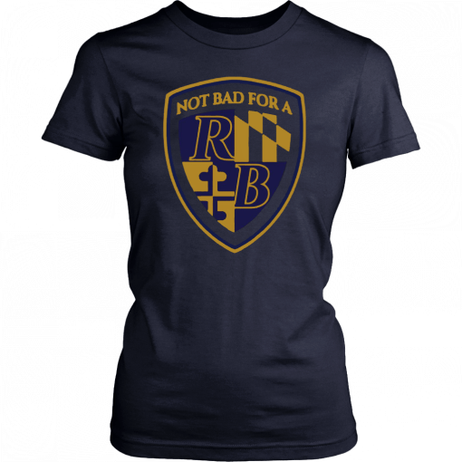 Baltimore Football Not Bad For A RB Running Back 2019 Shirt