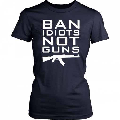 Ban Idiots Not Guns Offcial T-Shirt