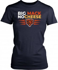 Big Mack No Cheese Chicago Bears T-Shirt