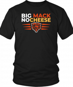 Big Mack No Cheese Chicago Bears T-Shirt