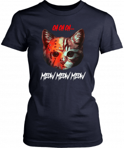 Ch ch ch Meow Meow Halloween Scary Cat T-Shirt