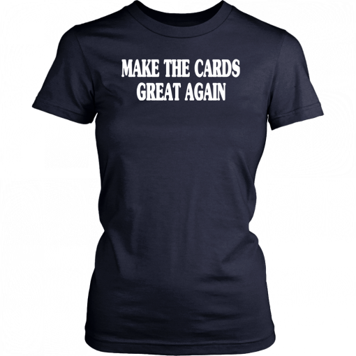 Dave Baker Make The Cards Great Again T-Shirt