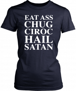 Dillon Francis Eat Ass Chug Ciroc Hail Satan Tee Shirt