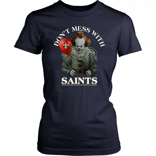 Don't Mess With New Orleans Saints Cool Gift For Fans Pennywise T-Shirt