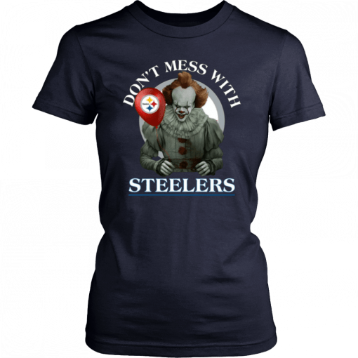 Don't Mess With Pittsburgh Steelers Pennywise Cool Gift For Fans T-Shirt