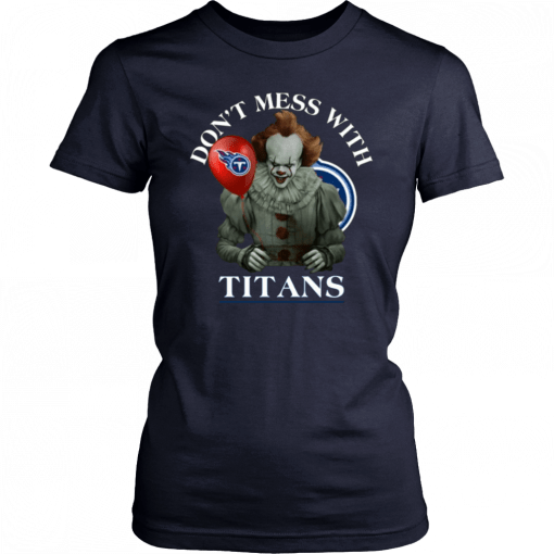 Don't Mess With Tennessee Titans Pennywise Cool Gift For Fans T-Shirt