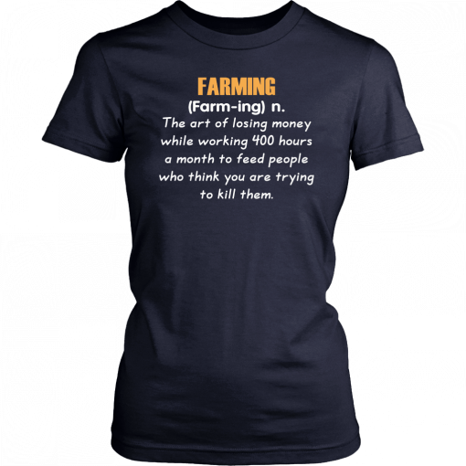 Farming definition the art of losing money T-Shirt