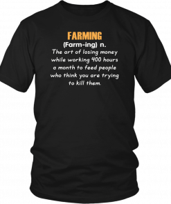 Farming definition the art of losing money T-Shirt