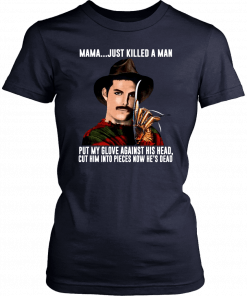 Freddie Mercury Krueger Mama Just Killed A Man Put My Glove Against His Head Shirt