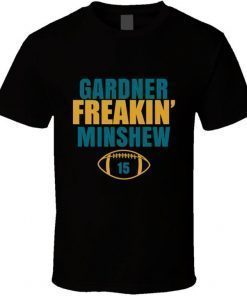 Gardner Freakin Minshew Jacksonville Football Sports Fan Tee Shirt